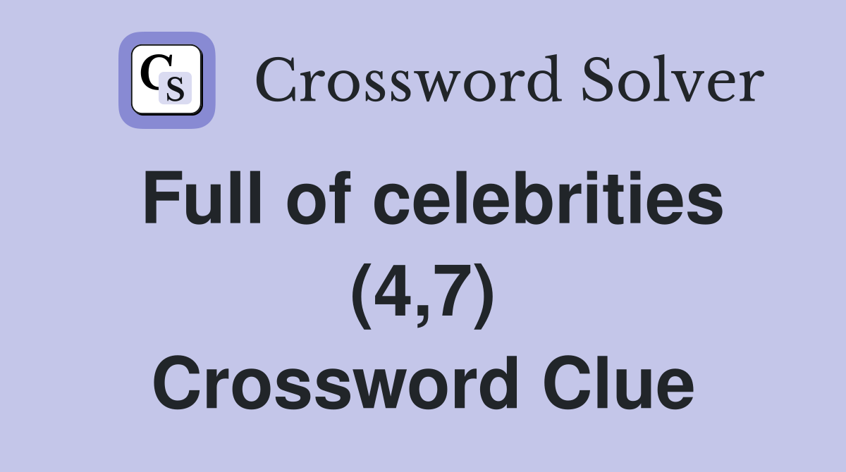 Full of celebrities (4,7) Crossword Clue