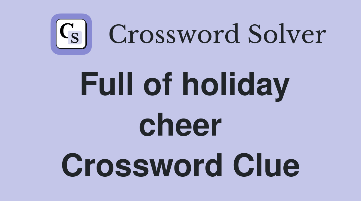 Full of holiday cheer Crossword Clue
