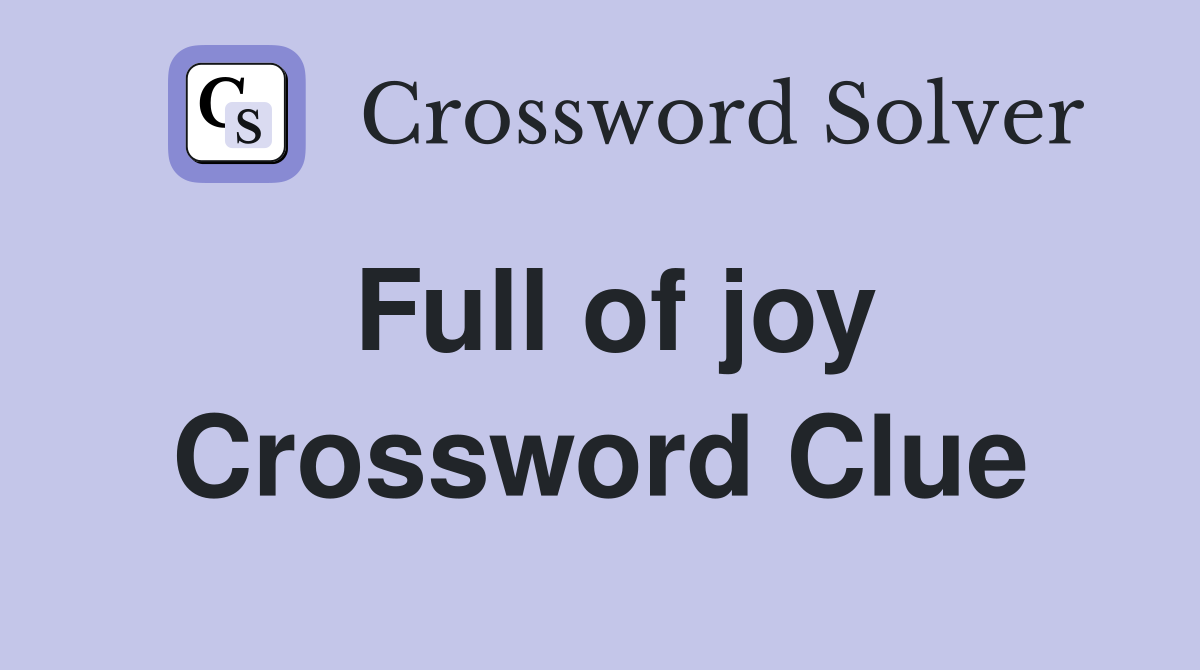 Full of joy Crossword Clue
