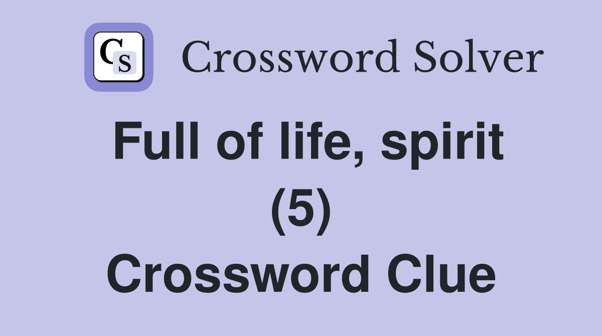 Full of life, spirit (5) Crossword Clue