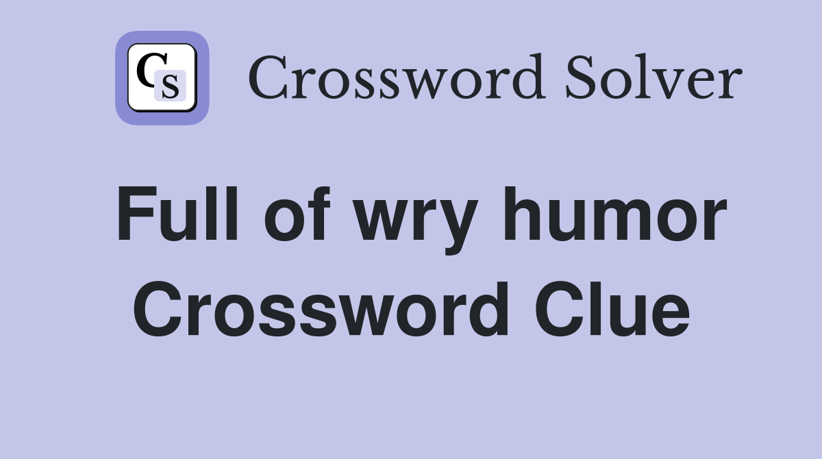 Full of wry humor Crossword Clue