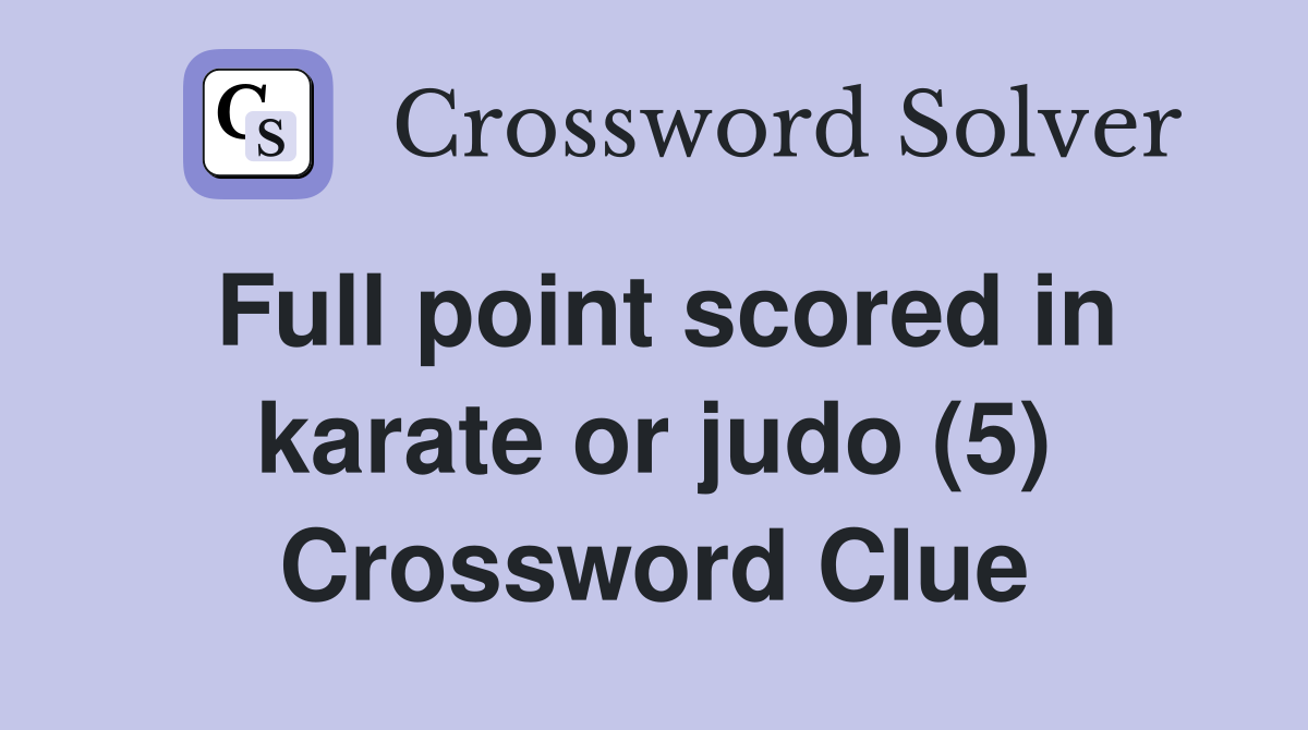 Full point scored in karate or judo (5) Crossword Clue
