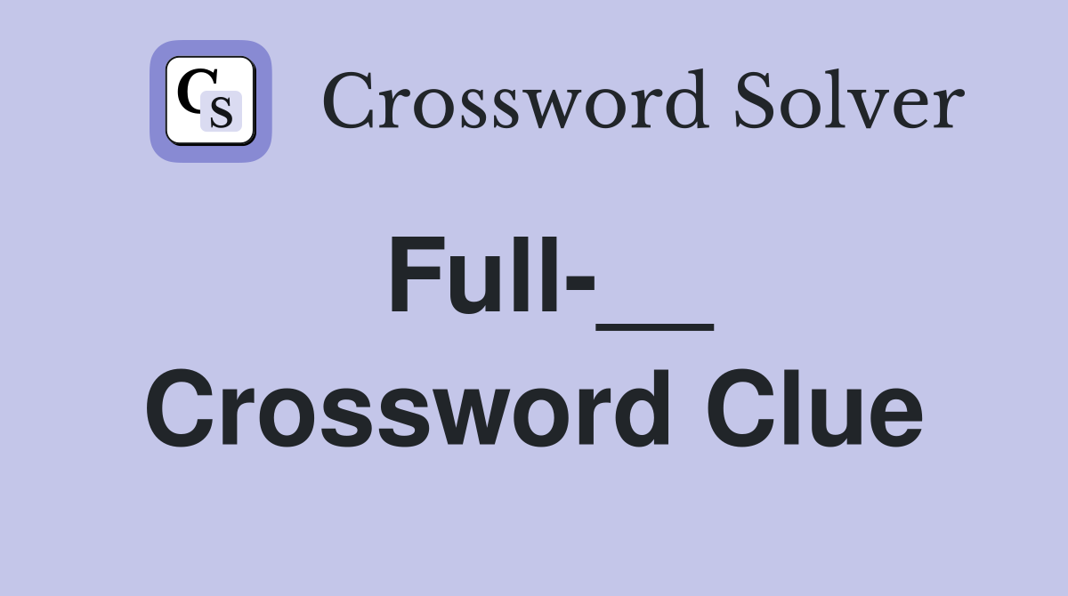 Full-__ Crossword Clue