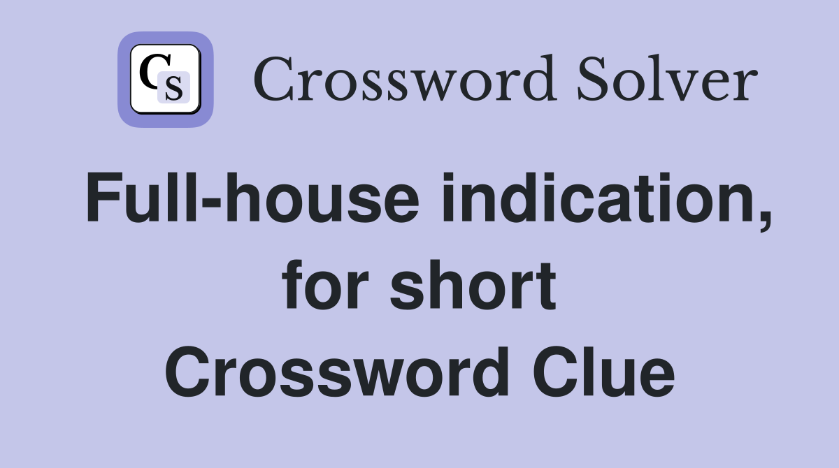 Full-house indication, for short Crossword Clue