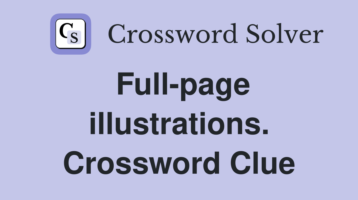 Full-page illustrations. Crossword Clue