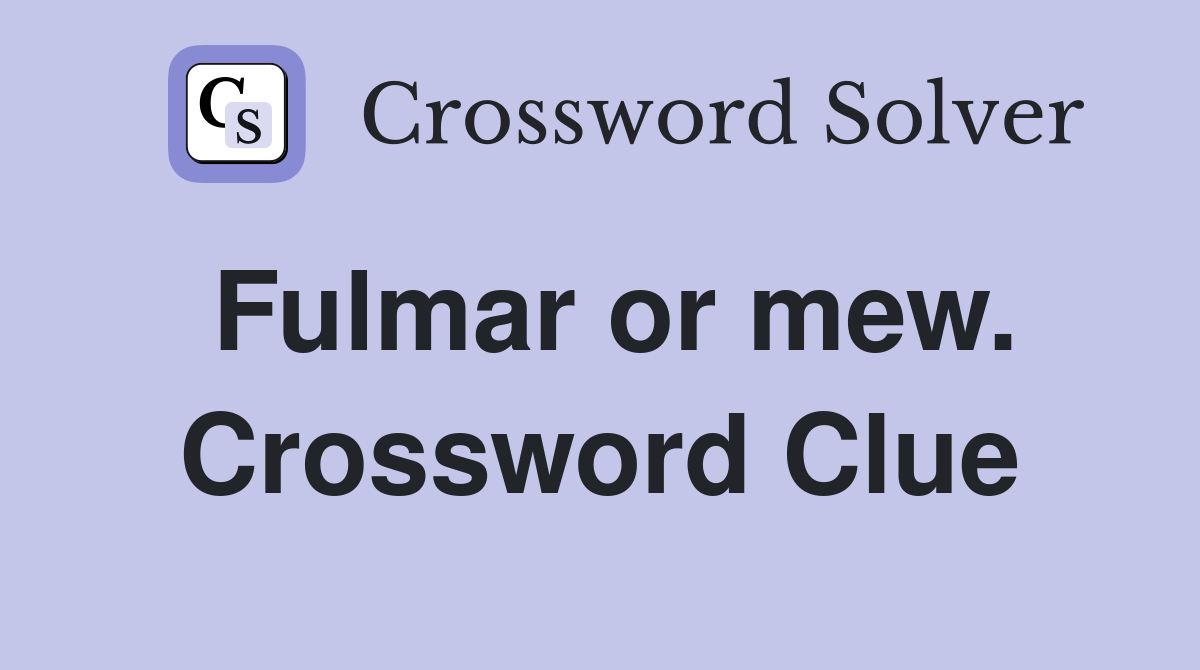 Fulmar or mew. Crossword Clue