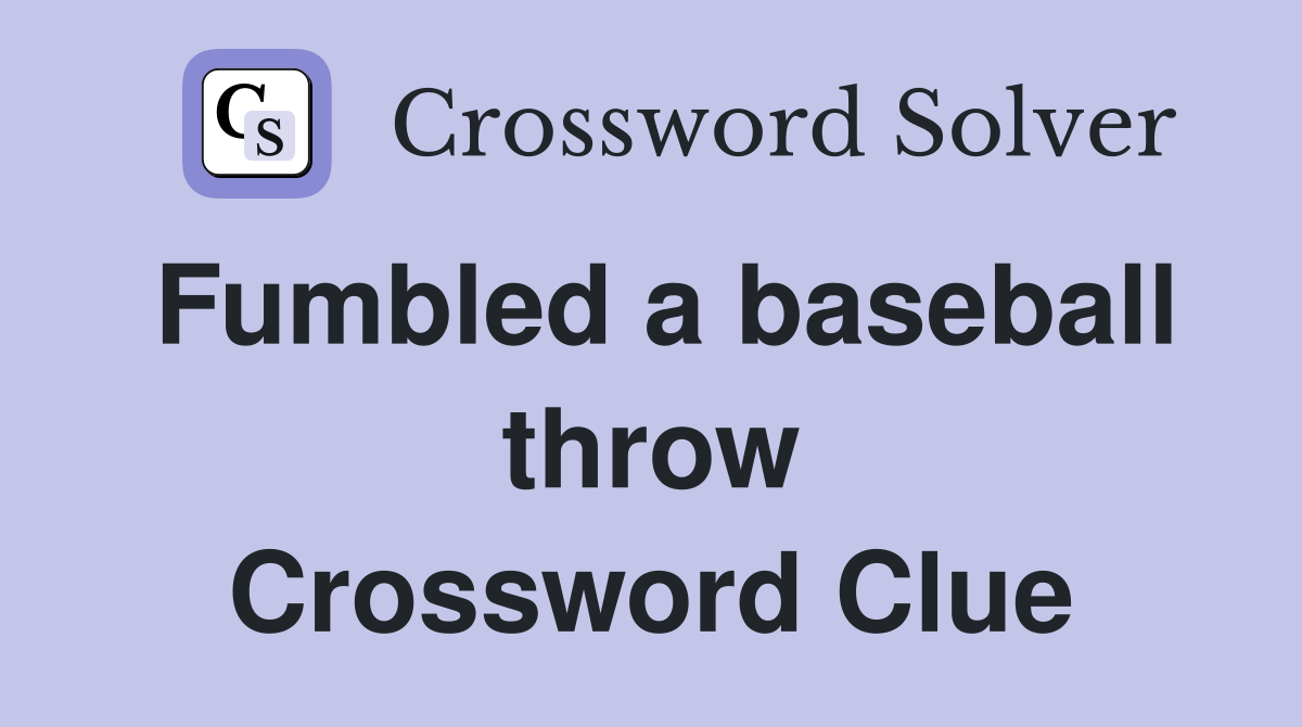 Fumbled a baseball throw Crossword Clue