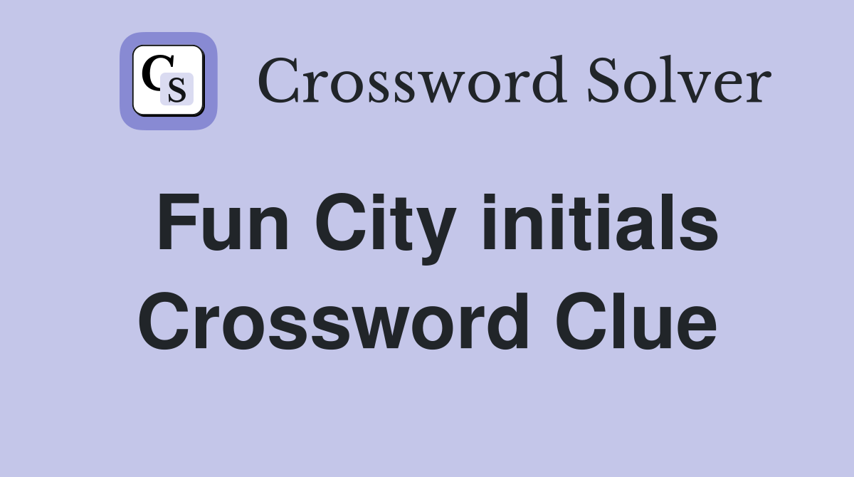 Fun City initials Crossword Clue
