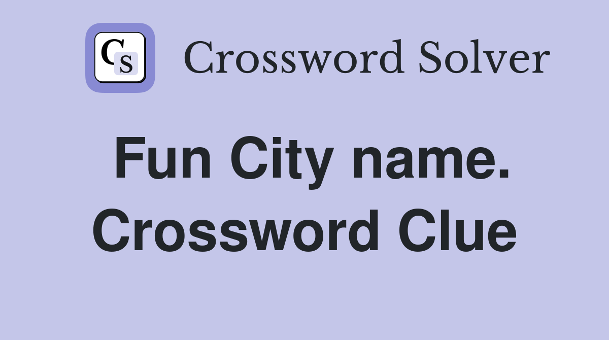 Fun City name. Crossword Clue