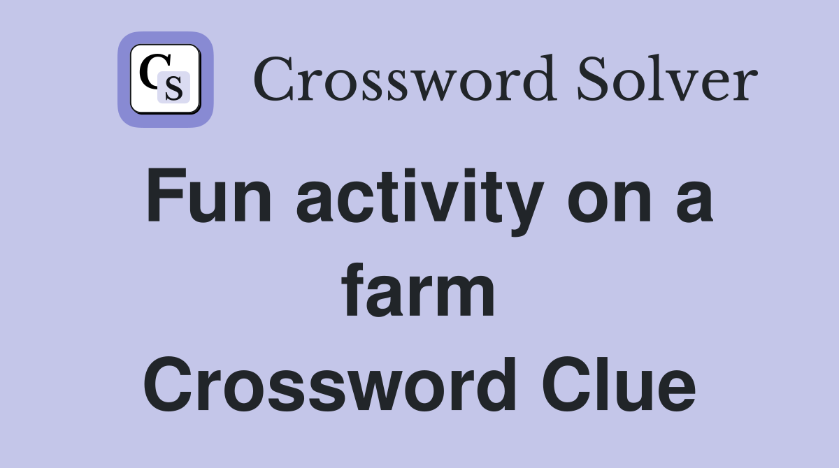 Fun activity on a farm Crossword Clue