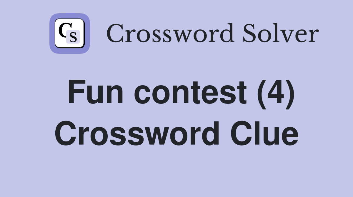 Fun contest (4) Crossword Clue