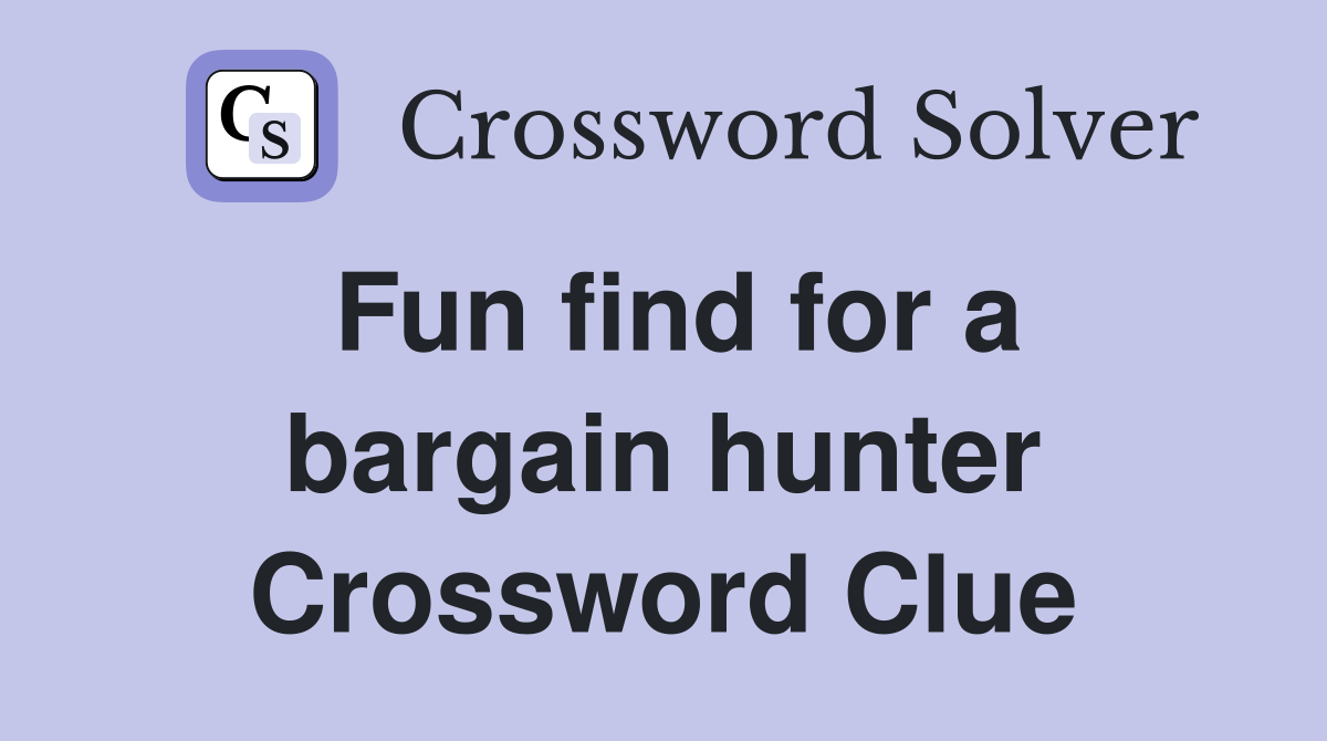Fun find for a bargain hunter Crossword Clue