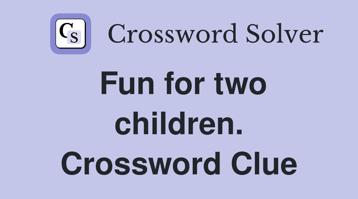 Fun for two children. Crossword Clue