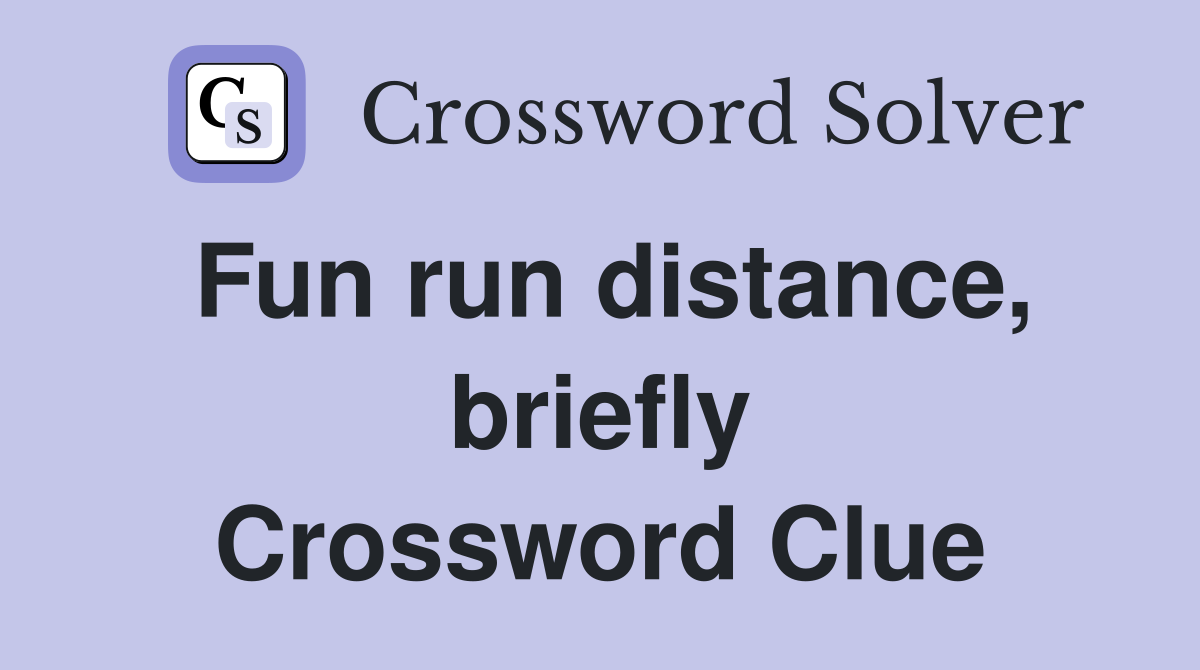 Fun run distance, briefly Crossword Clue