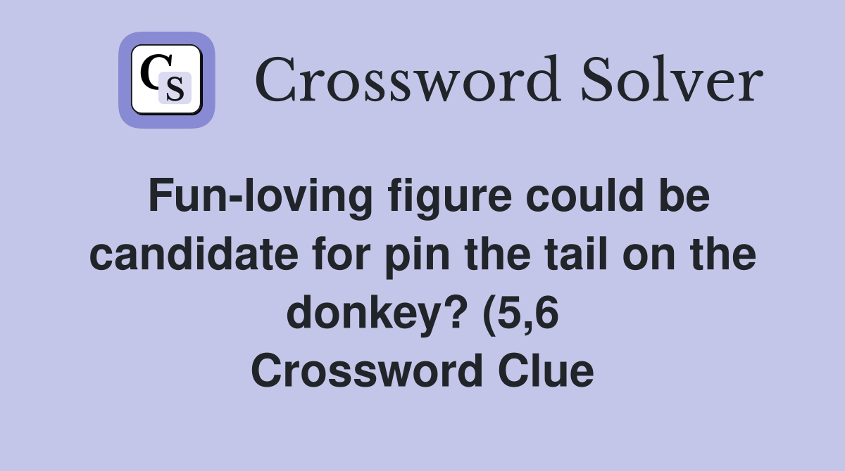 Fun loving figure could be candidate for pin the tail on the donkey? (5 Fun loving figure could be candidate for pin the tail on the donkey? (5