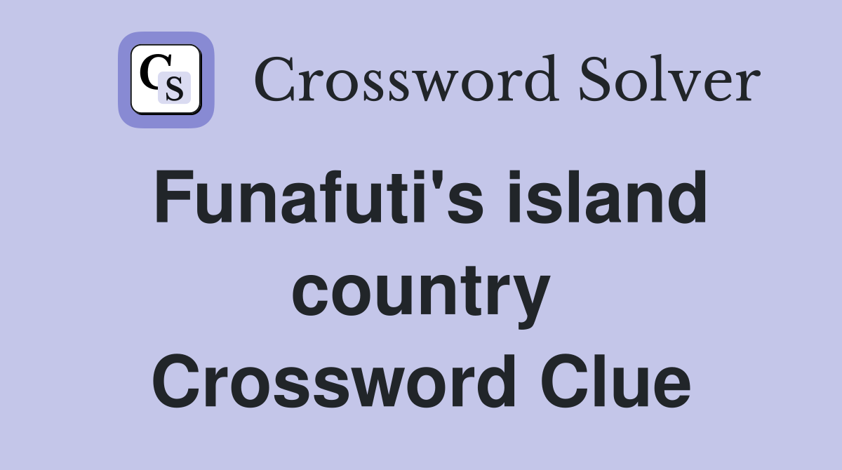 Funafuti's island country Crossword Clue
