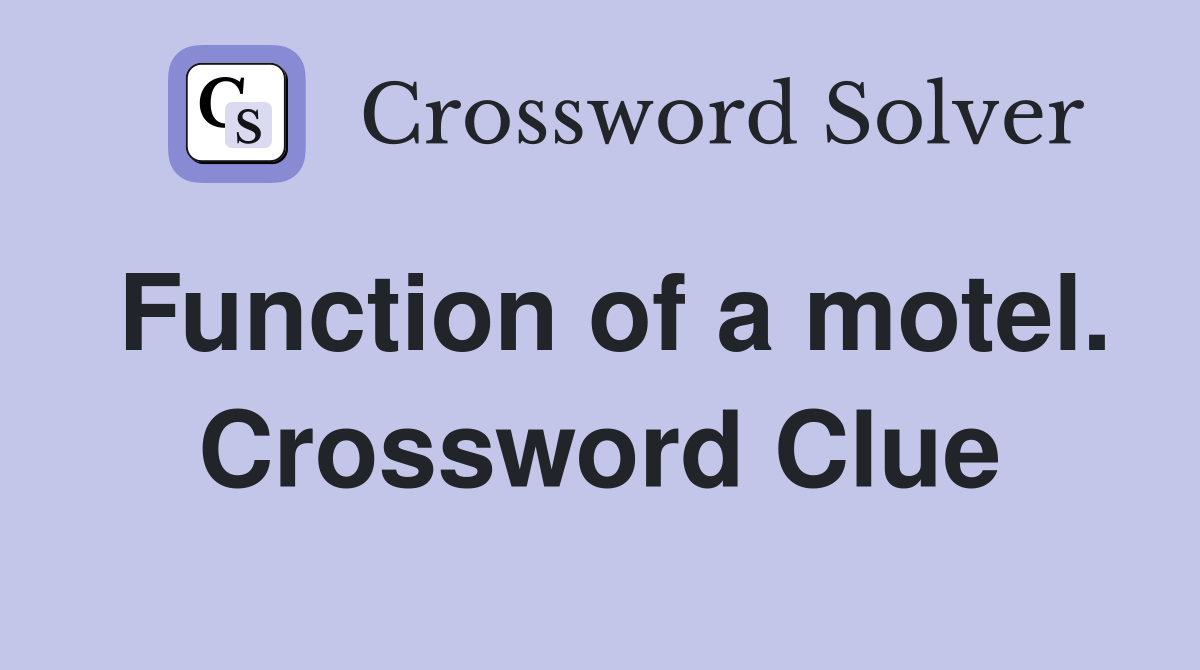 Function of a motel. Crossword Clue