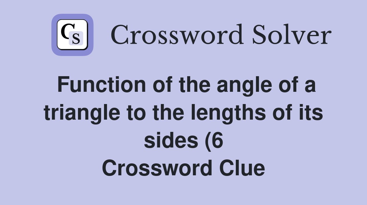 Function of the angle of a triangle to the lengths of its sides (6 Function of the angle of a triangle to the lengths of its sides (6