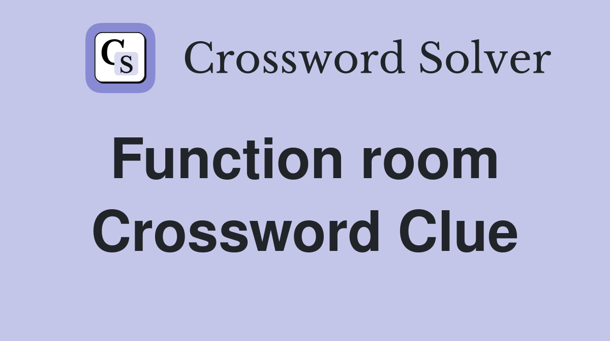 Function room  Crossword Clue