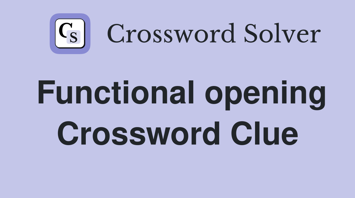 Functional opening Crossword Clue