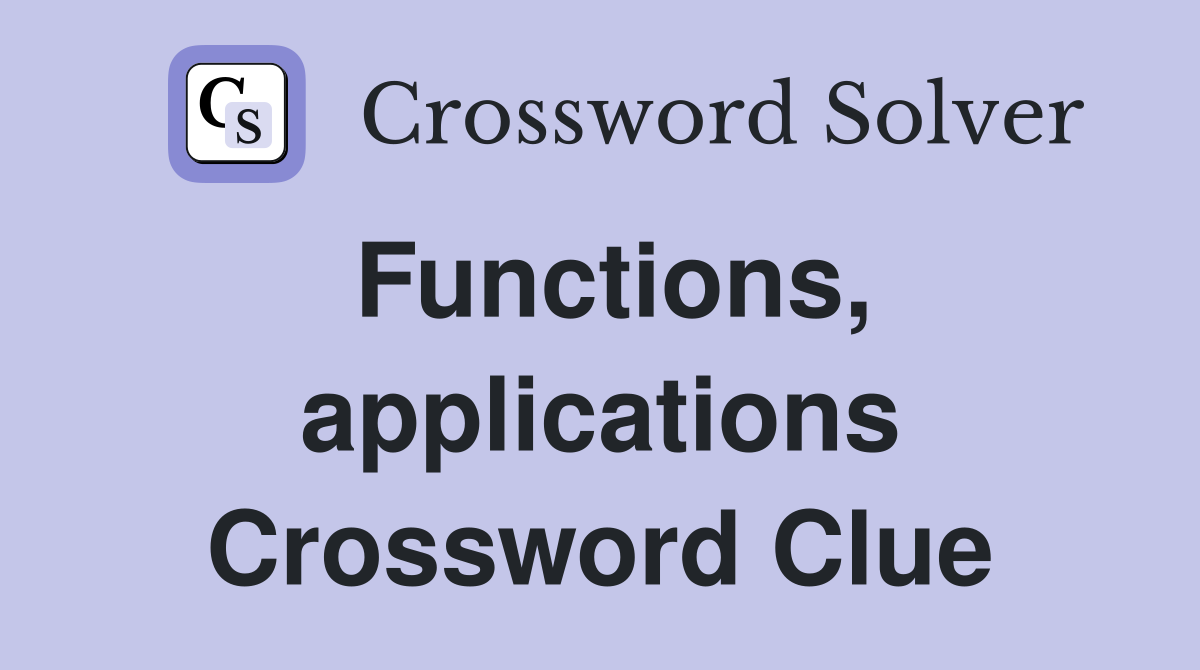 Functions, applications Crossword Clue