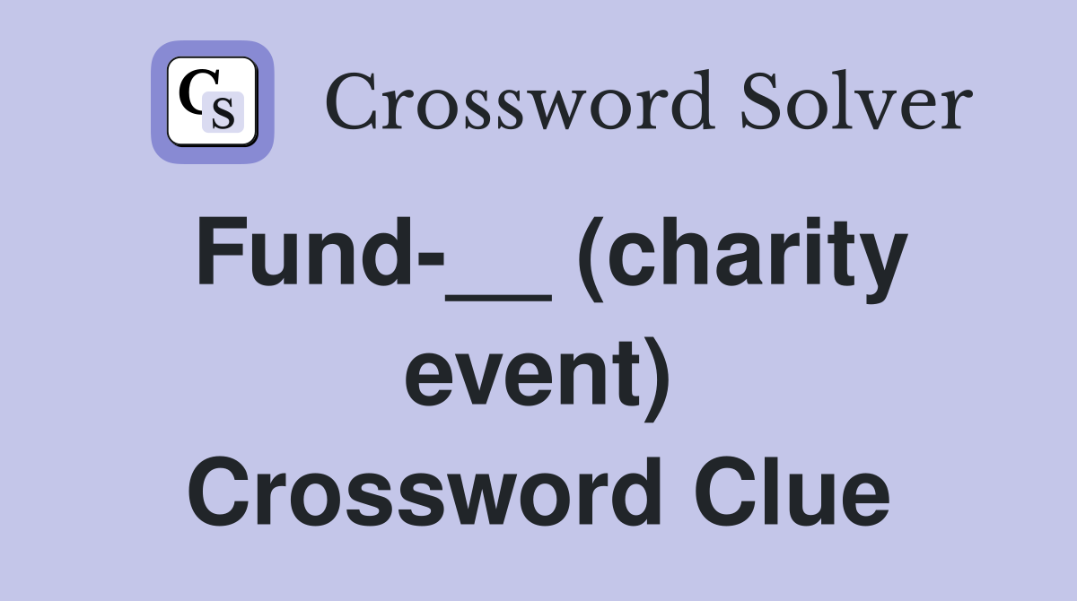 Fund-__ (charity event) Crossword Clue