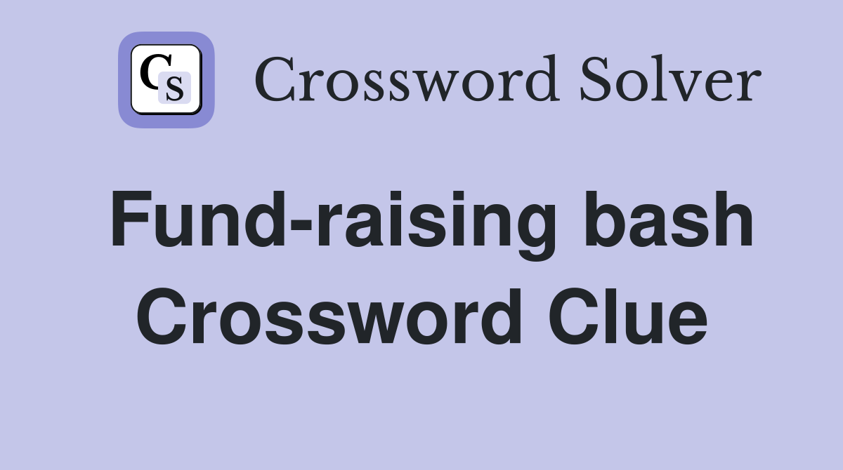 Fund-raising bash Crossword Clue