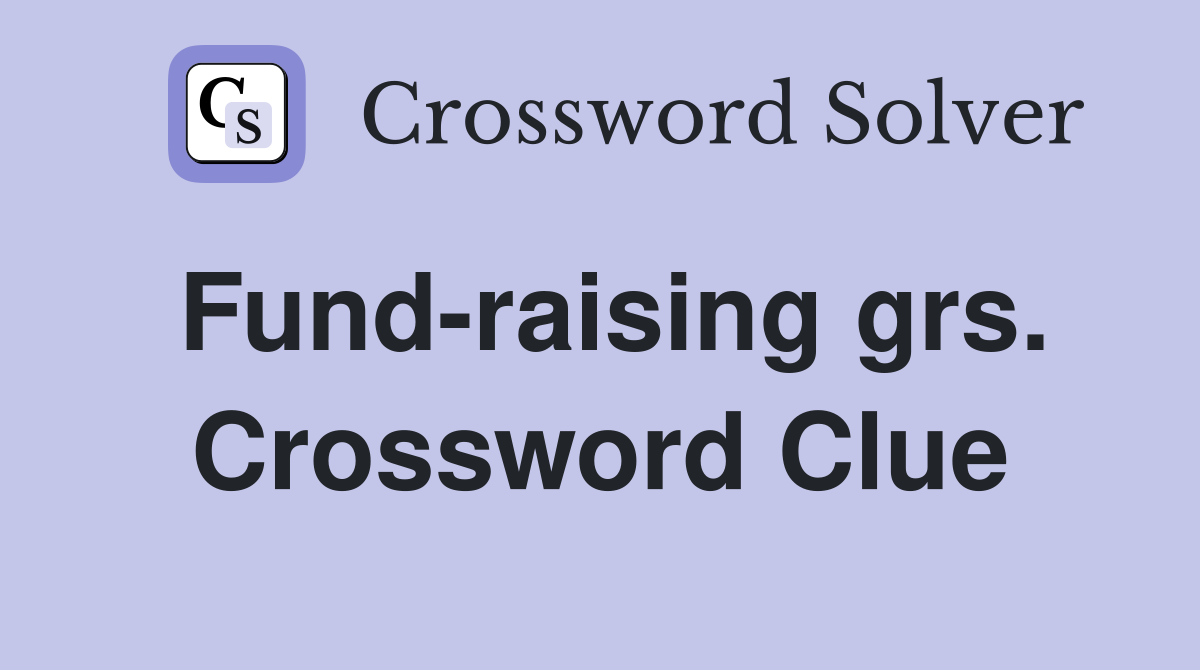 Fund-raising grs. Crossword Clue