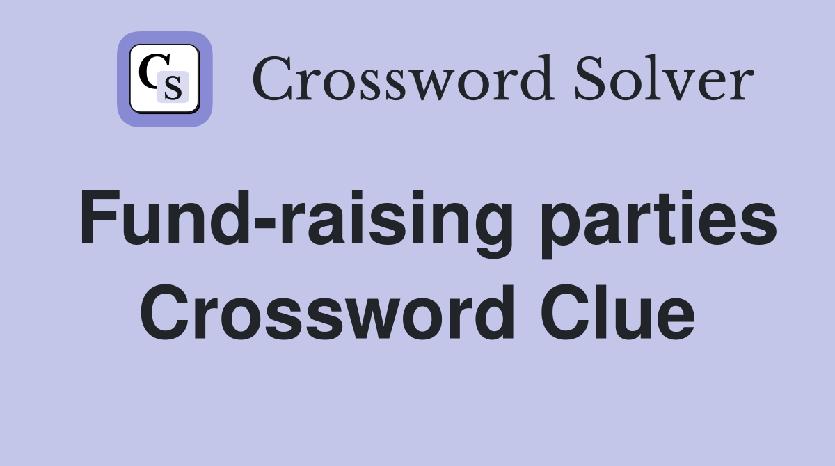 Fund-raising parties Crossword Clue