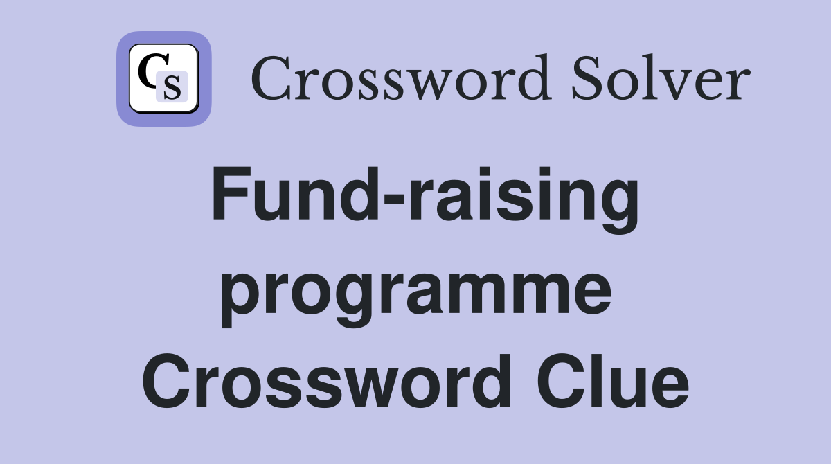 Fund-raising programme Crossword Clue