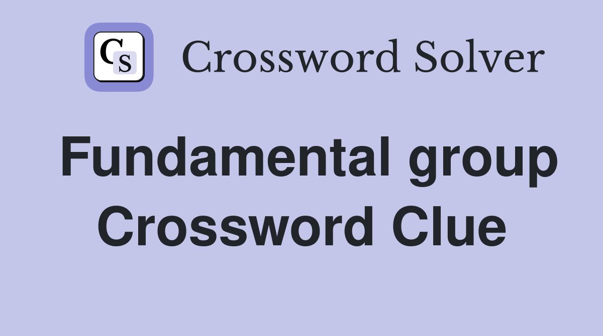 Fundamental group Crossword Clue