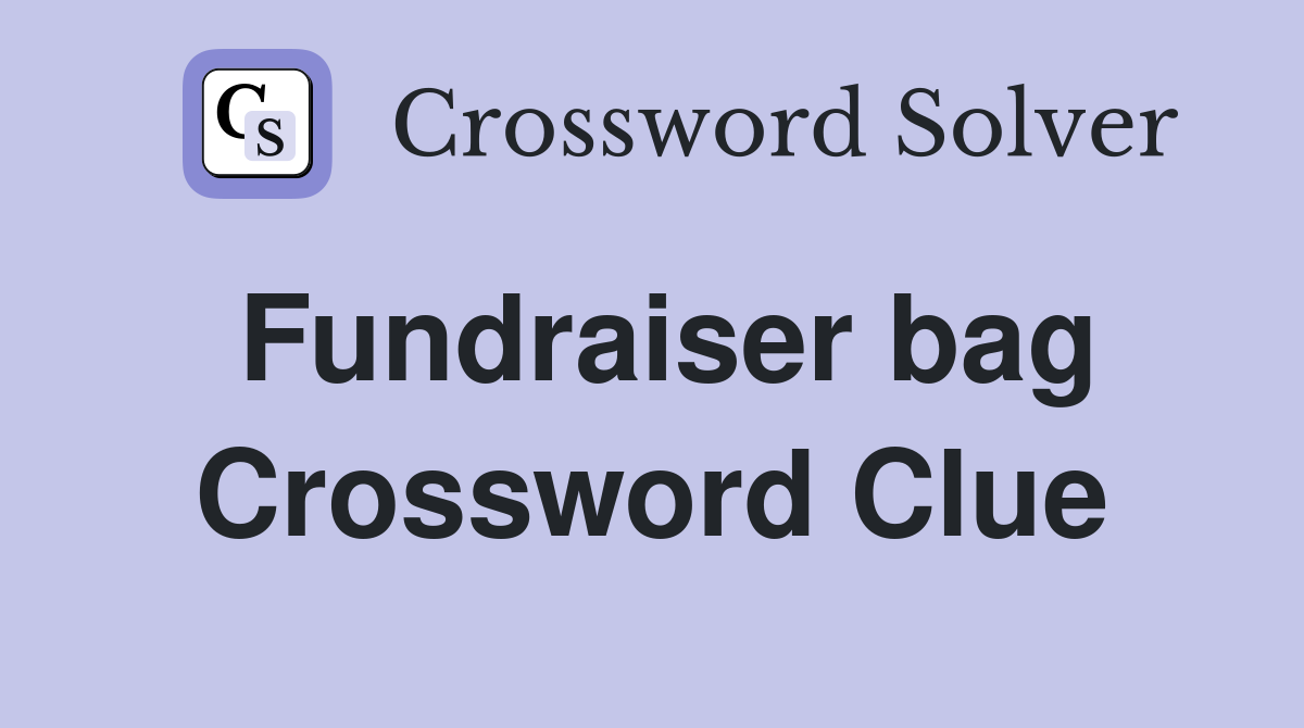 Fundraiser bag Crossword Clue