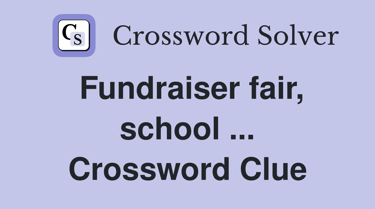 Fundraiser fair, school ... Crossword Clue