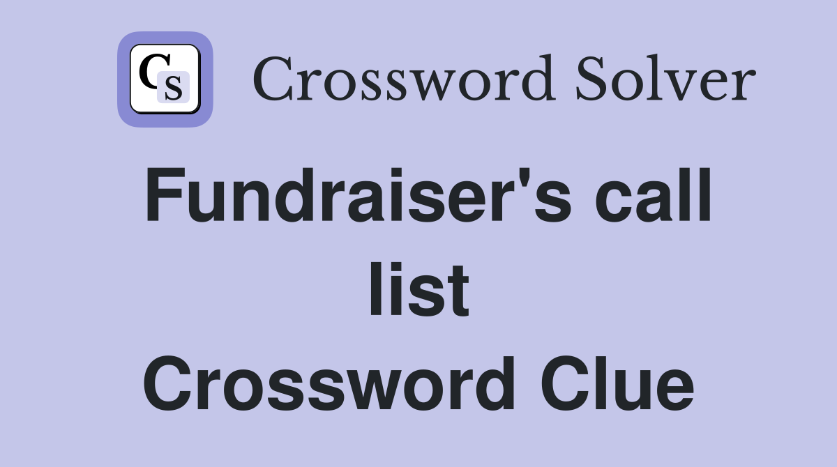 Fundraiser's call list Crossword Clue