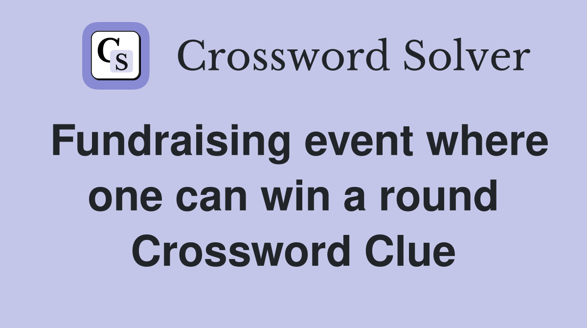Fundraising event where one can win a round Crossword Clue
