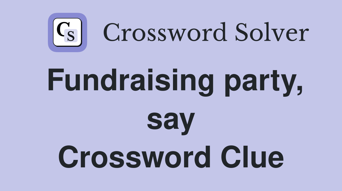 Fundraising party, say Crossword Clue