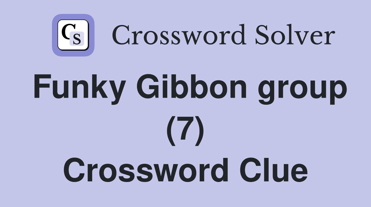 Funky Gibbon group (7) Crossword Clue