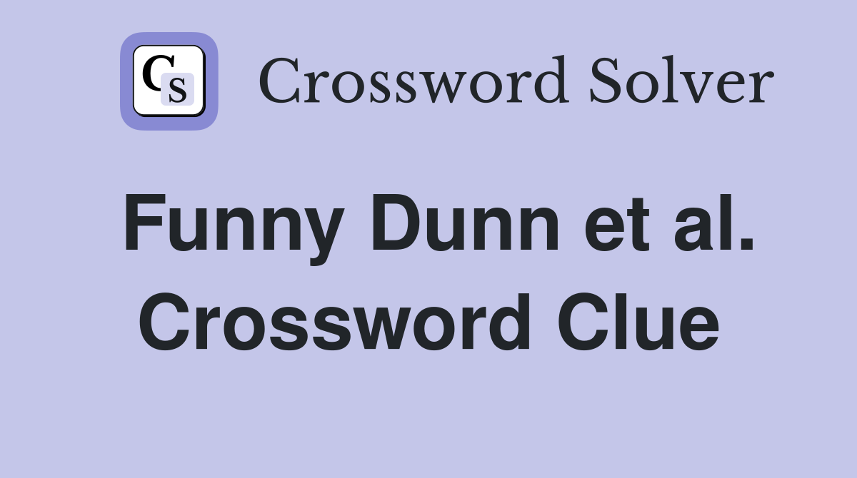 Funny Dunn et al. Crossword Clue