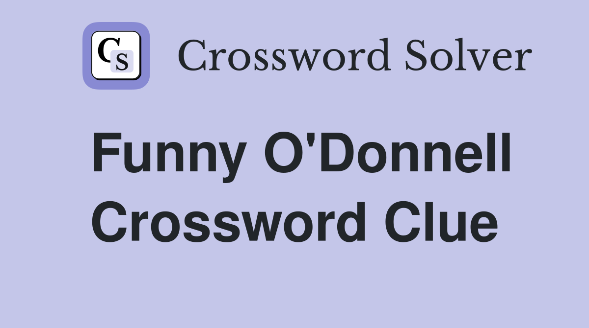 Funny O'Donnell Crossword Clue