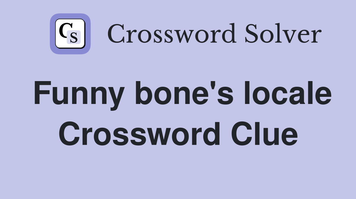 Funny bone's locale Crossword Clue