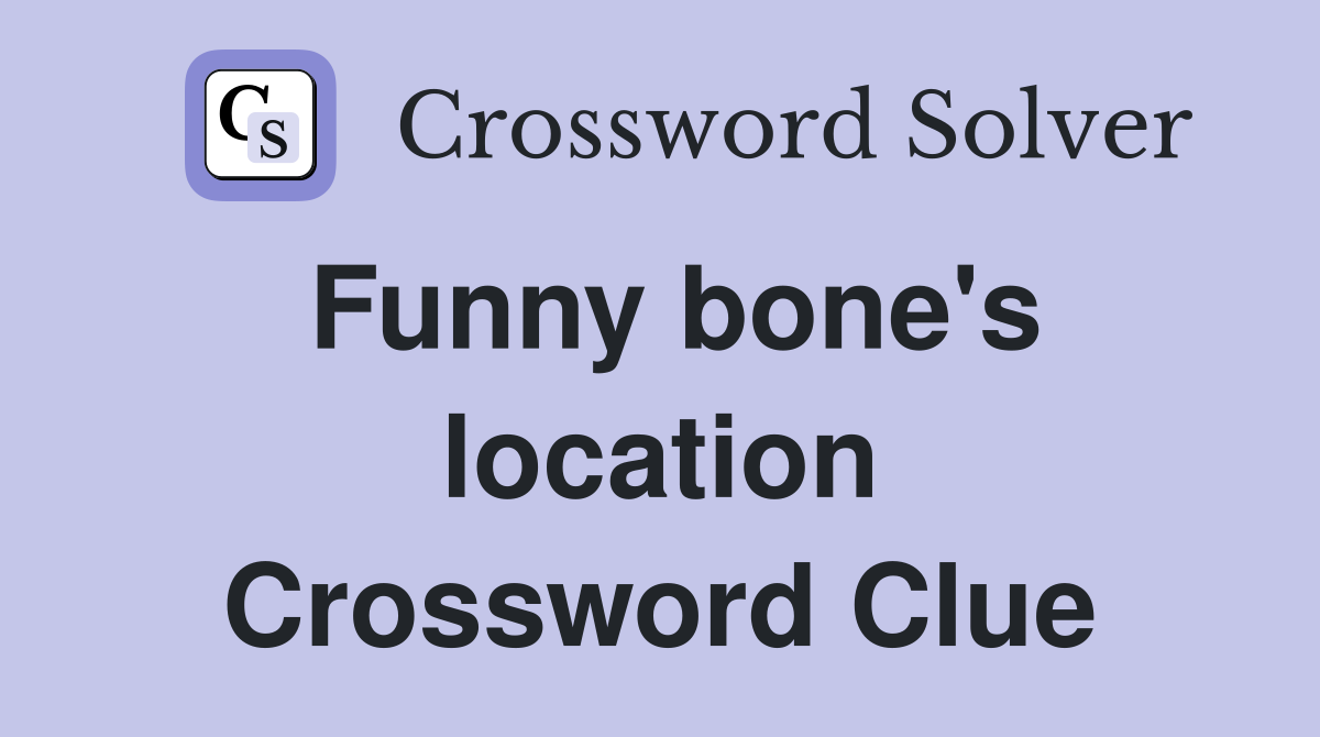 Funny bone's location Crossword Clue