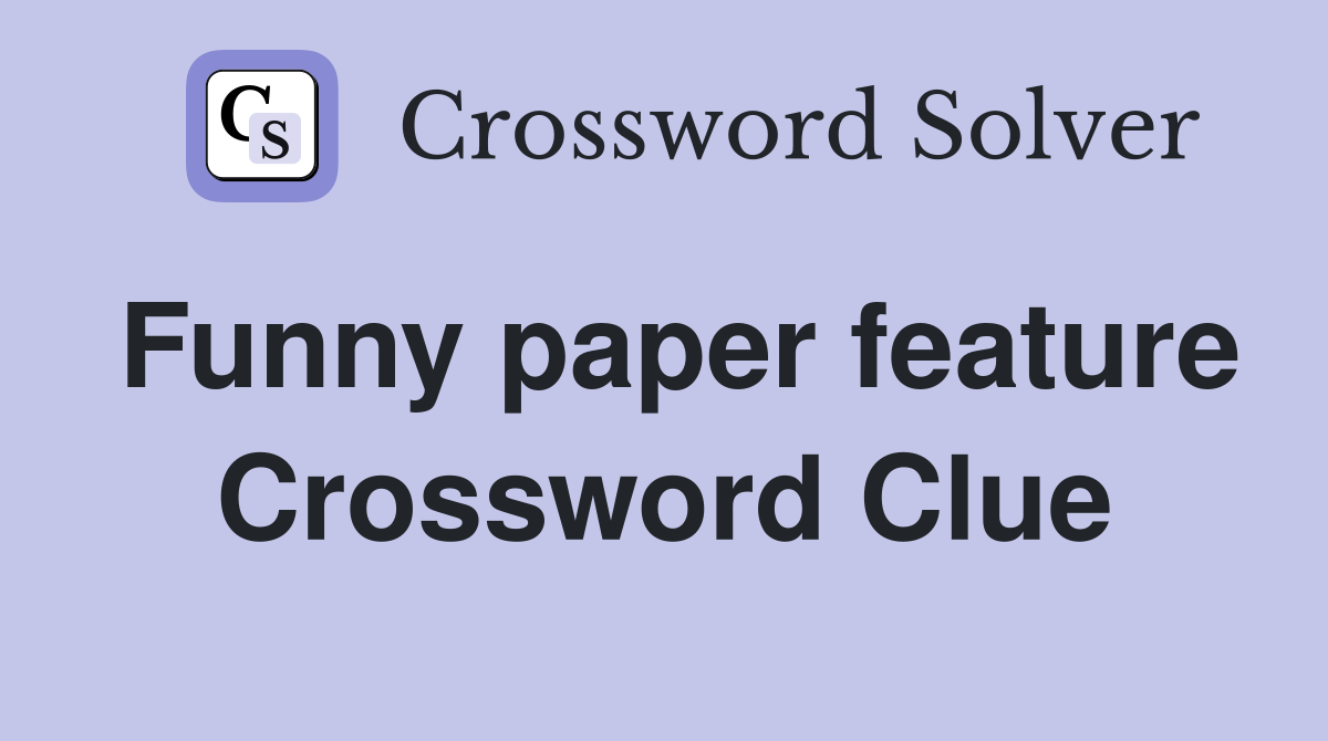 Funny paper feature Crossword Clue