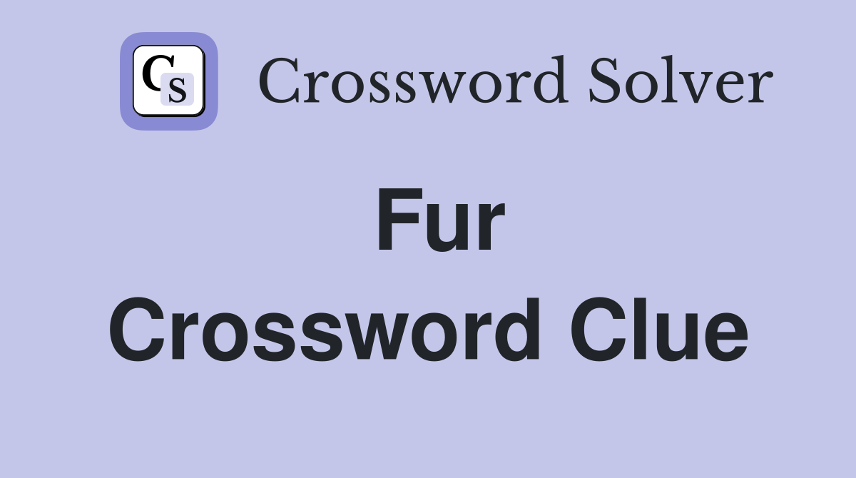 Fur Crossword Clue
