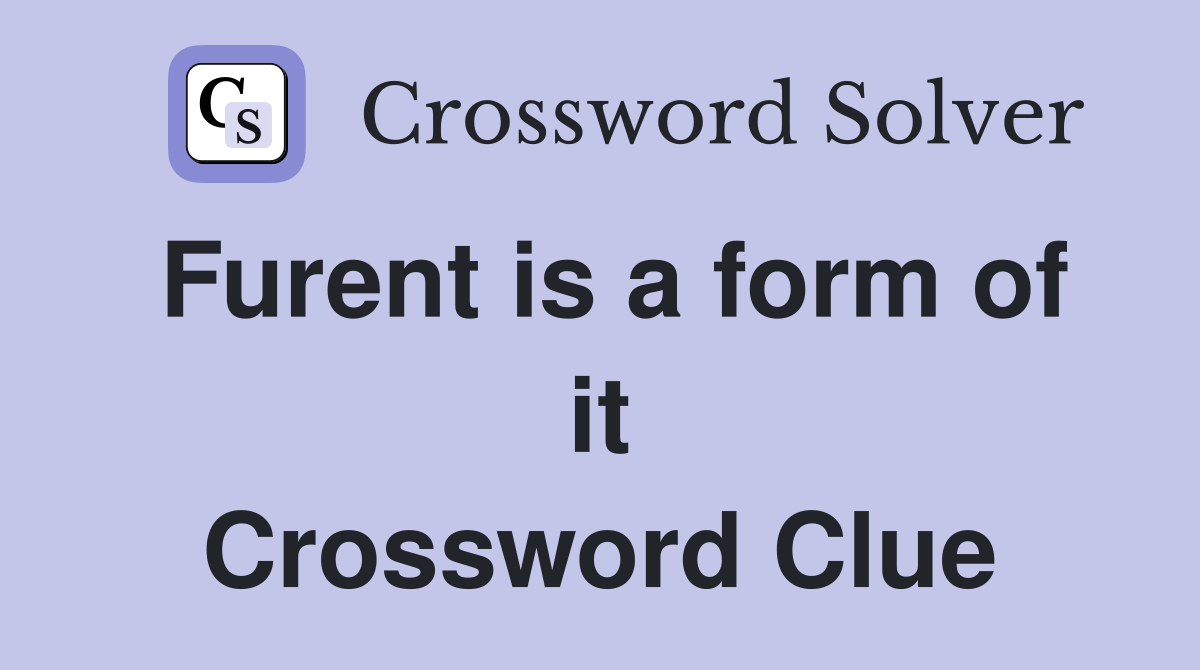 Furent is a form of it Crossword Clue