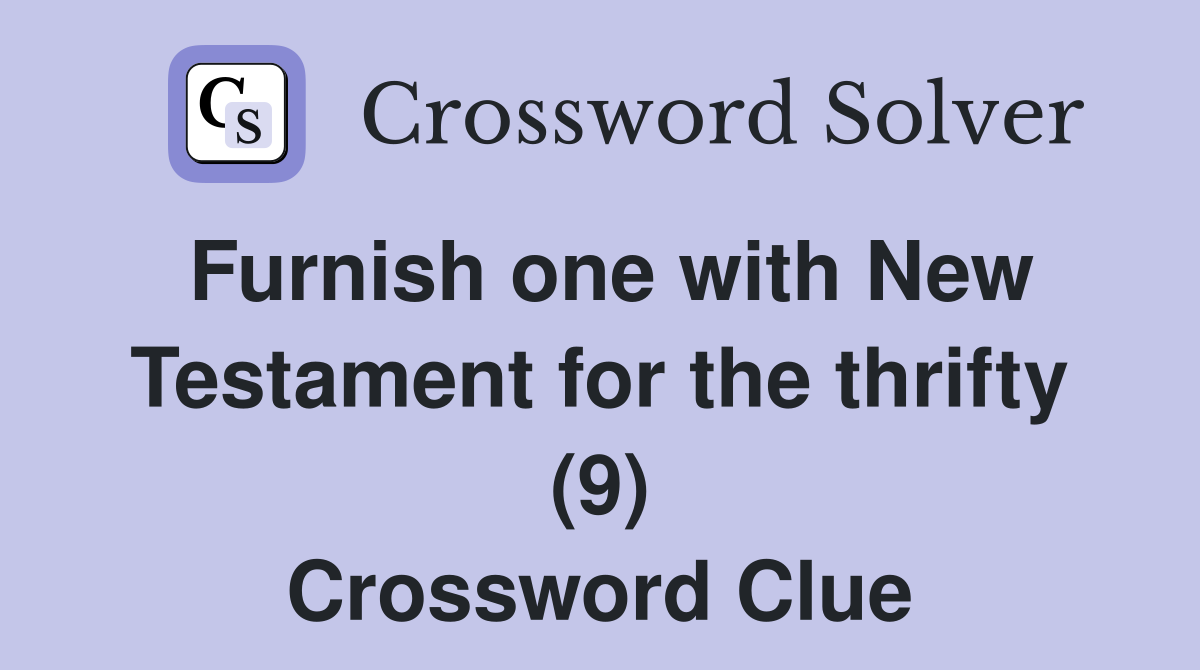 Furnish one with New Testament for the thrifty (9) Crossword Clue