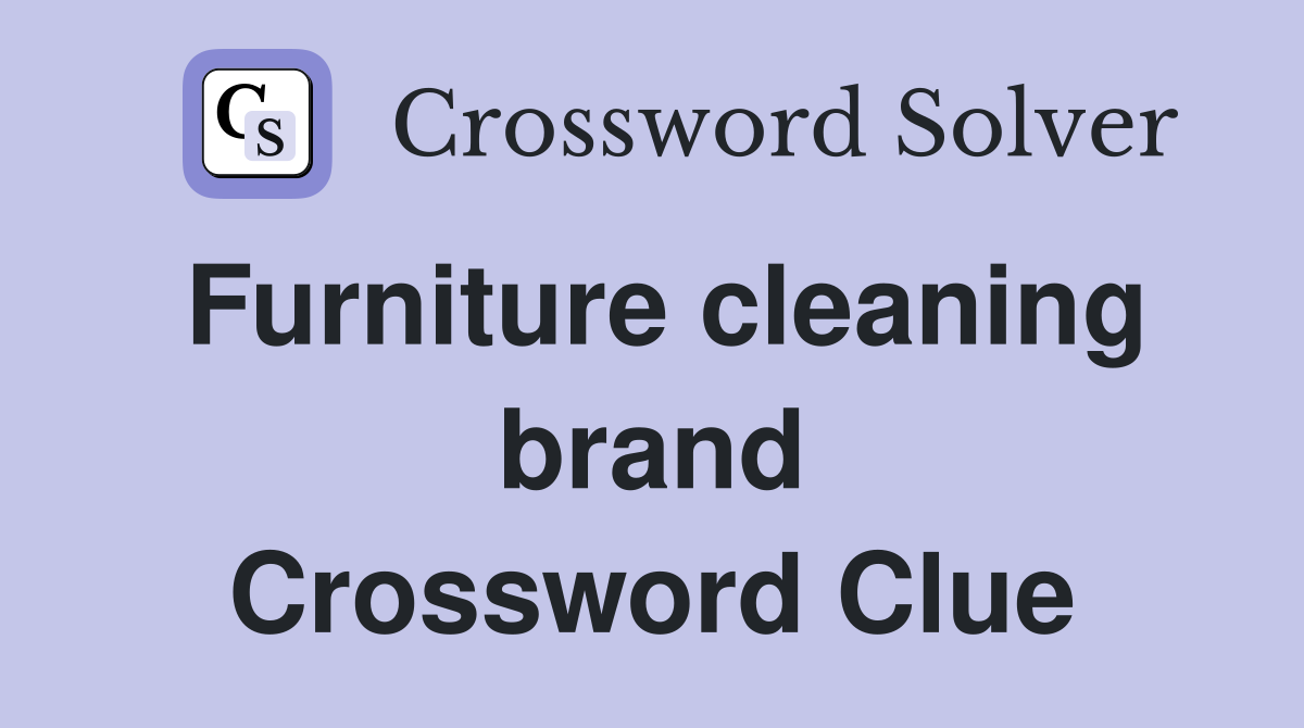 Furniture cleaning brand Crossword Clue