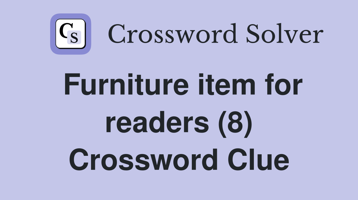 Furniture item for readers (8) Crossword Clue