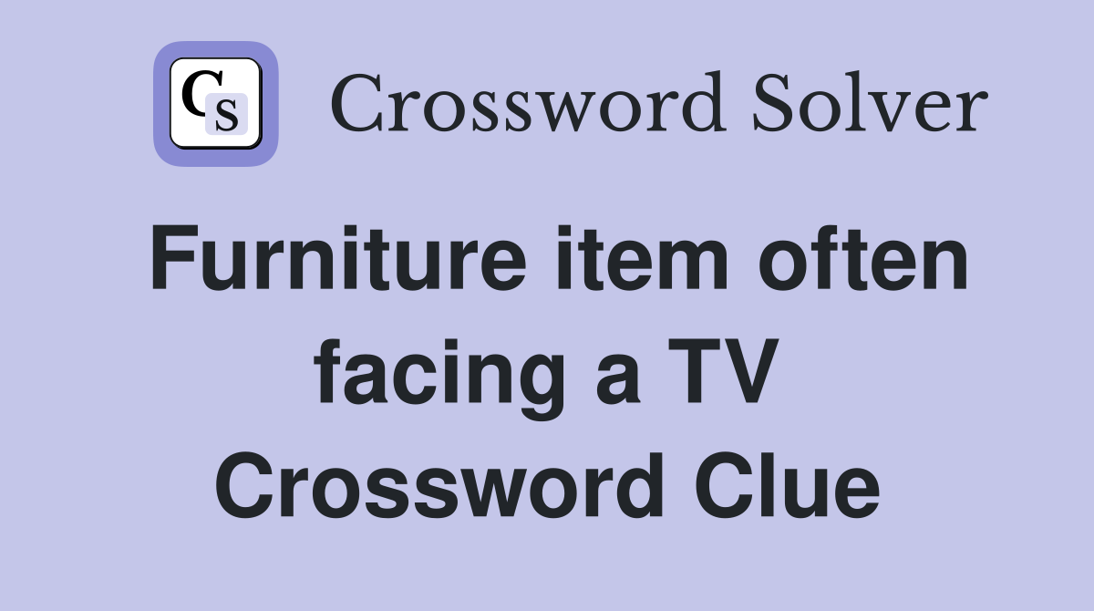 Furniture item often facing a TV Crossword Clue