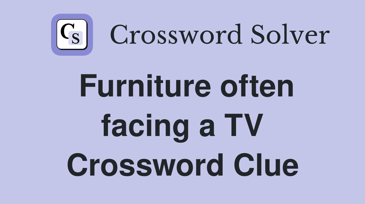 Furniture often facing a TV Crossword Clue