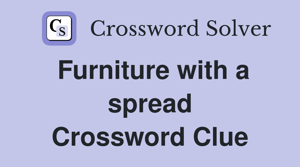 Furniture with a spread Crossword Clue